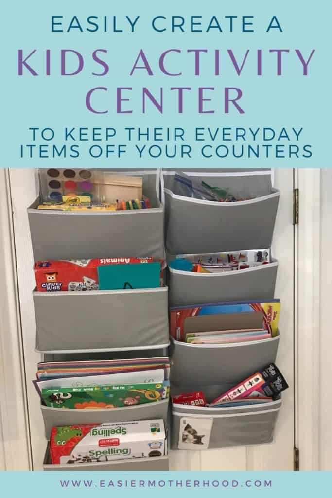 Pin image with text on top that reads "easily create a kids activity center to keep their everyday items off your counters" with image below text of two wall hanging storage solutions hung on a pantry door, containing toddler craft supplies and puzzle like activities.