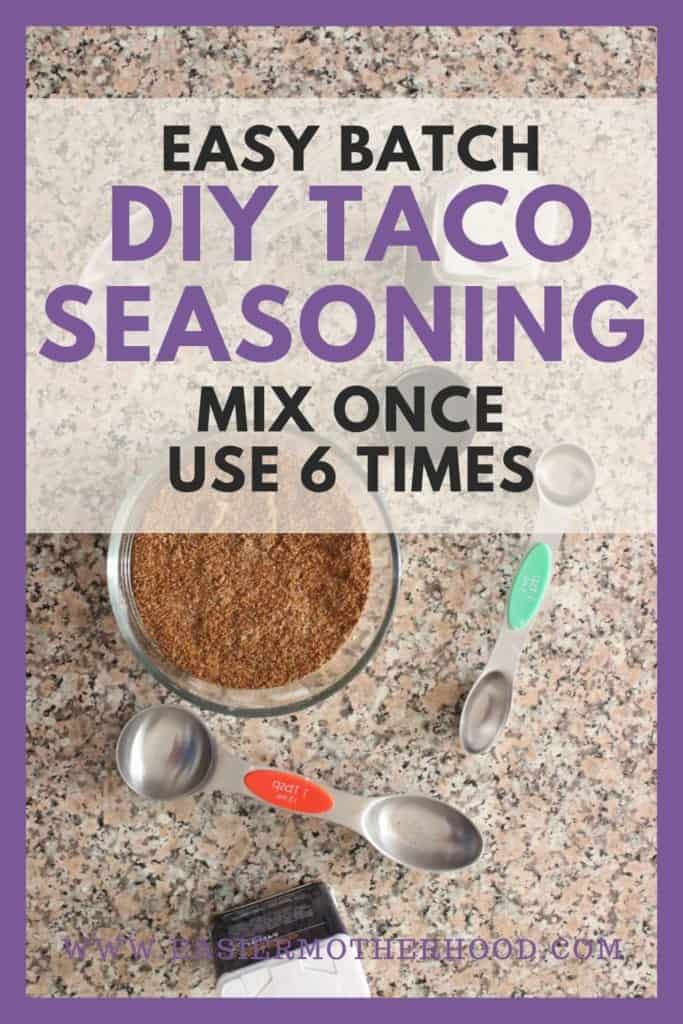 Photo in background is finished seasoning with some ingredients and measuring spoons around it. Text overlay reads "easy batch DIY taco seasoning mix once use 6 times".
